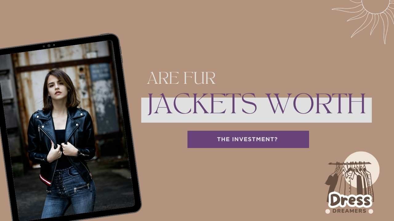 Are Fur Jackets Worth the Investment? Here’s the Truth
