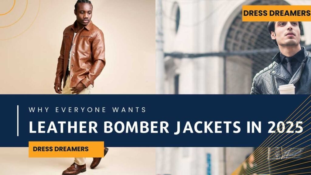 Why Everyone Wants Leather Bomber Jackets in 2025