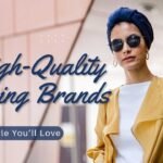 12 High-Quality Clothing Brands for Lasting Style You’ll Love