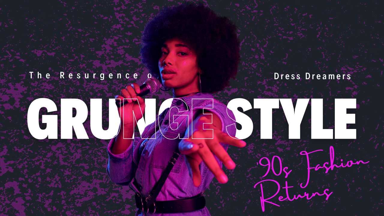 The Resurgence of Grunge Style: ’90s Fashion Returns