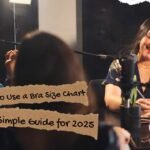 How to Use a Bra Size Chart: A Simple Guide for 2025