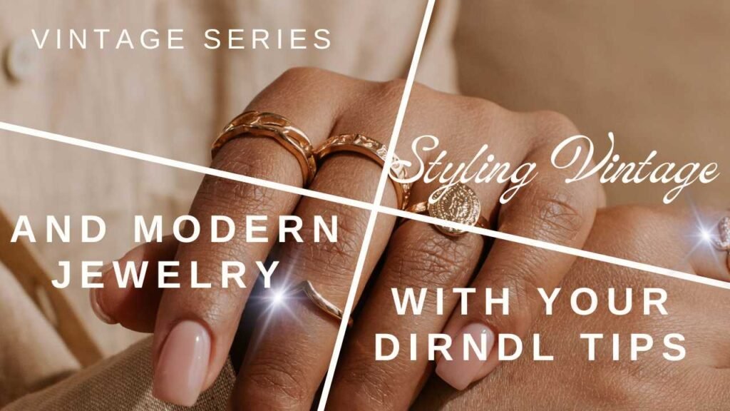 Styling Vintage and Modern Jewelry with Your Dirndl Tips