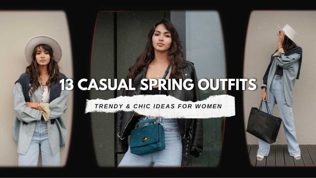 13 Casual Spring Outfits: Trendy & Chic Ideas for Women