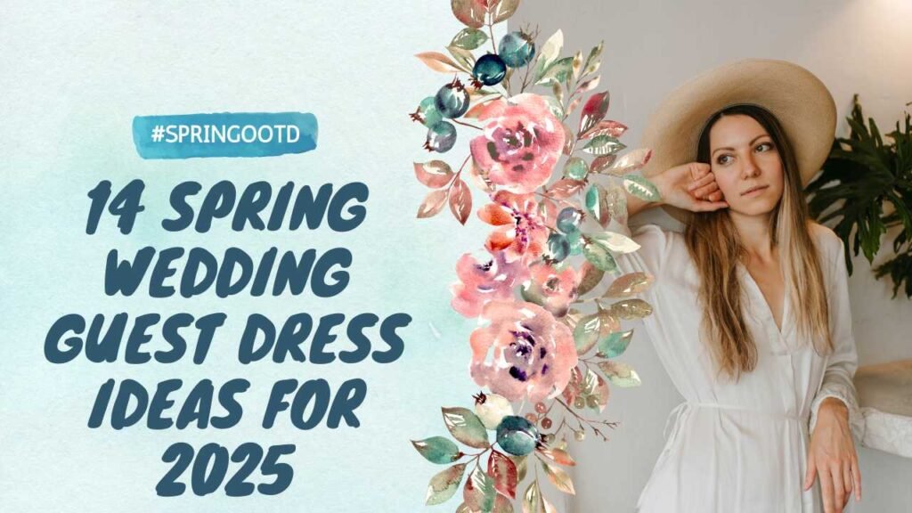 14 Spring Wedding Guest Dress Ideas for 2025