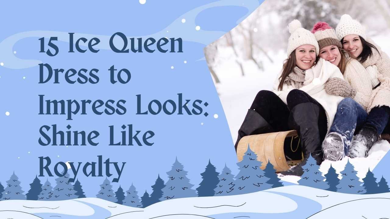 15 Ice Queen Dress to Impress Looks: Shine Like Royalty