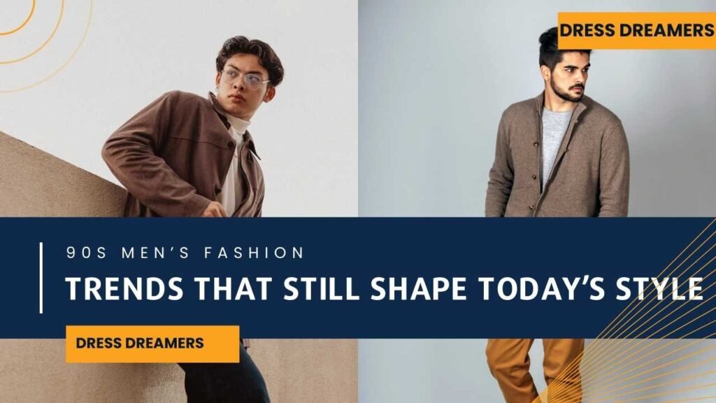 90s Men’s Fashion Trends That Still Shape Today’s Style