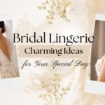 Bridal Lingerie: Charming Ideas for Your Special Day