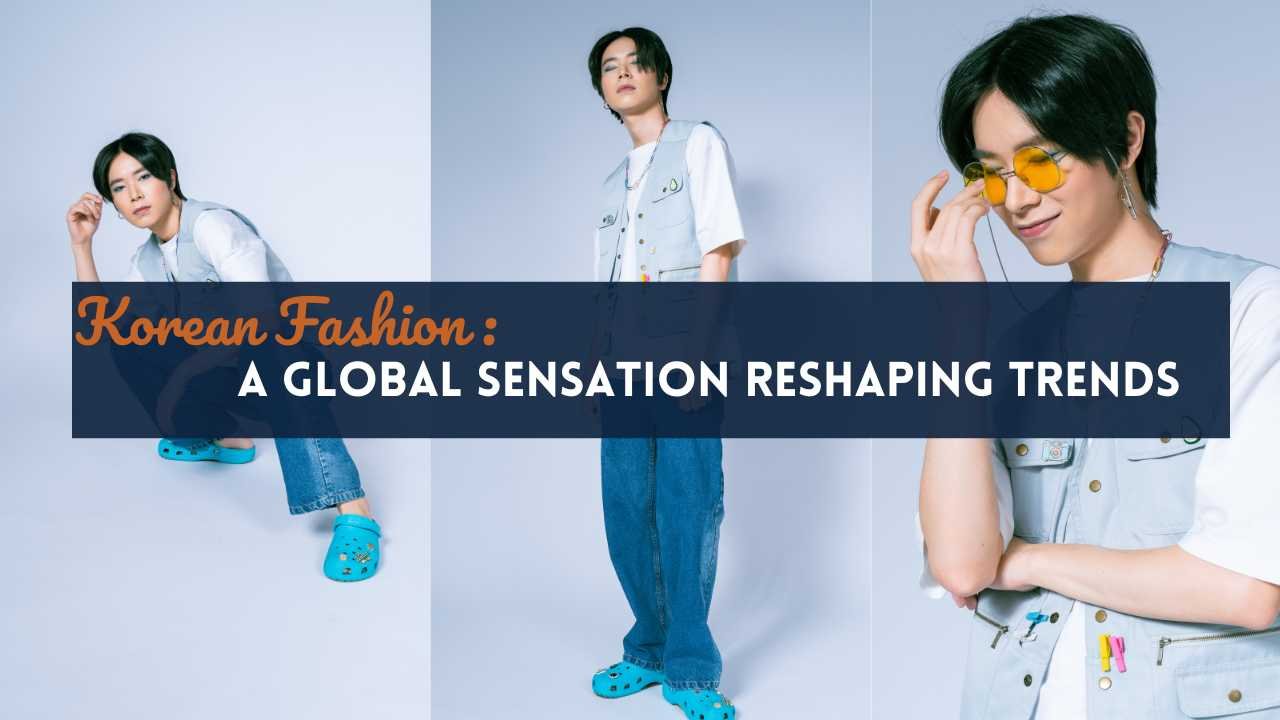 Korean Fashion: A Global Sensation Reshaping Trends