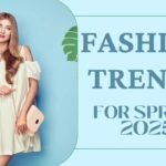 Top Fashion Trends for Spring 2025 You Can't Miss