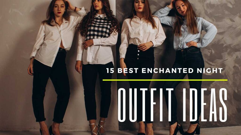 15 Best Enchanted Night Outfit Ideas to Dress to Impress