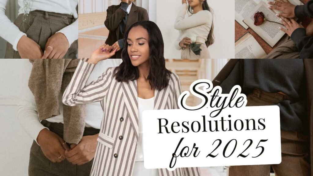 Style Resolutions for 2025 You’ll Love to Stick To