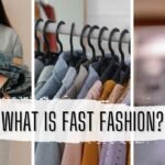 What Is Fast Fashion? The Shocking Reality