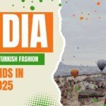 India Boycotts Turkish Fashion Brands in 2025