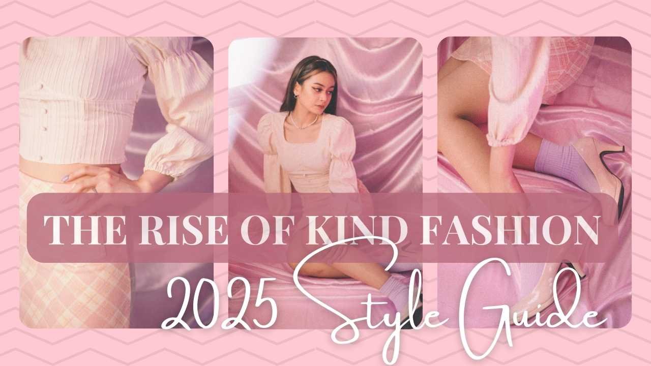 The Rise of Kind Fashion: 2025 Style Guide