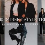 Top 10+ Street Style Trends to Recreate in 2025